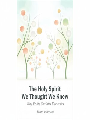 cover image of The Holy Spirit We Thought We Knew